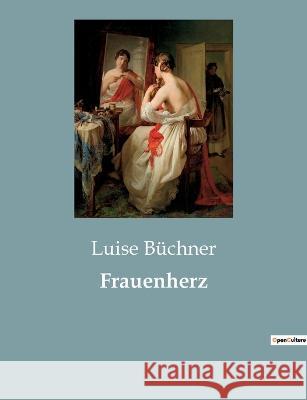 Frauenherz Luise B?chner 9782385084950 Culturea - książka