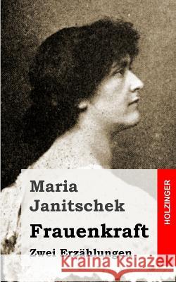 Frauenkraft Maria Janitschek 9781482589078 Createspace - książka