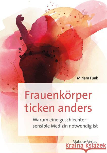 Frauenkörper ticken anders Funk, Miriam 9783863216528 Mabuse-Verlag - książka