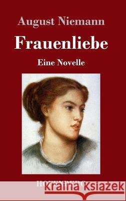 Frauenliebe: Eine Novelle Niemann, August 9783743709287 Hofenberg - książka