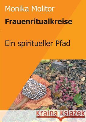 Frauenritualkreise Molitor, Monika 9783734514050 Tredition Gmbh - książka