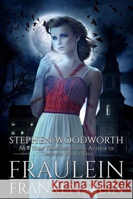 Fraulein Frankenstein Stephen Woodworth 9781946808196 Shadowridge Press - książka