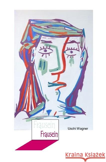 Frausein Wagner, Uschi 9783750241596 epubli - książka