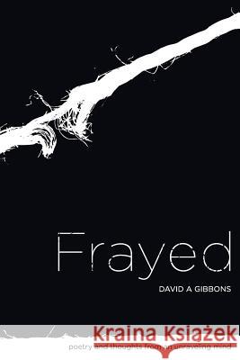 Frayed David Gibbons 9780692043004 David Gibbons - książka