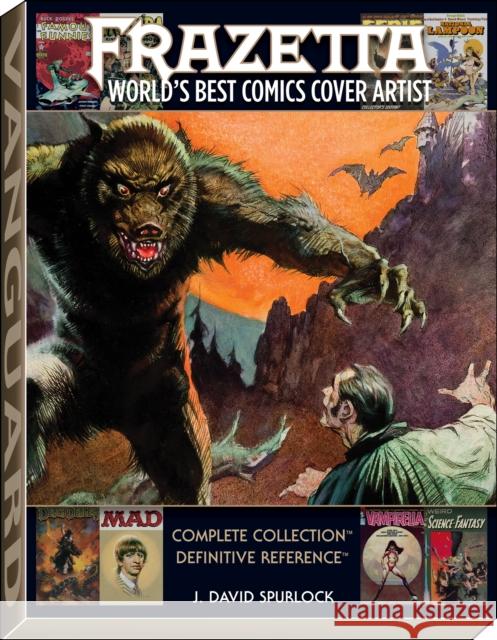 Frazetta: World\'s Best Comics Cover Artist J. David Spurlock Frank Frazetta 9781934331897 Vanguard Productions - książka