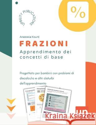Frazioni Apprendimento dei concetti di base Anastasia Kourti 9798363911934 Independently Published - książka