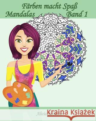 Färben macht Spaß - Mandalas - Band 1: 25 Mandalas für Gestresste Schreiber, Alicia 9781539449133 Createspace Independent Publishing Platform - książka