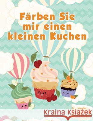 Färben Sie mir einen kleinen Kuchen: Libri da colorare per i bambini Kids, Coloring Pages for 9781635893243 Coloring Pages for Kids - książka