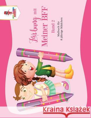 Färbung mit meiner BFF - Band 2: Malbuch für 8 jährige Mädchen Coloring Bandit 9780228215929 Coloring Bandit - książka