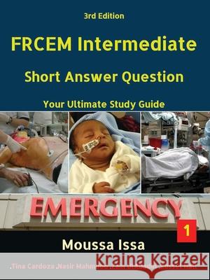 Frcem Intermediate: Short Answer Question Third Edition, Volume 1 in Full Colour Moussa Issa 9781999957599 Frcem Exam Bookstore Ltd - książka