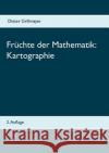 Früchte der Mathematik: Kartographie:2. Auflage Dieter Grillmayer 9783748144595 Books on Demand