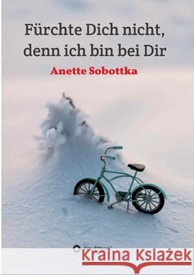 Fürchte Dich nicht, denn ich bin bei Dir Sobottka, Anette 9783347191198 Tredition Gmbh - książka