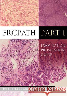 Frcpath Pt1: Examination Preparation Guide Steele, S. 9780956644312 Academic Medical Press (Division of Academic - książka