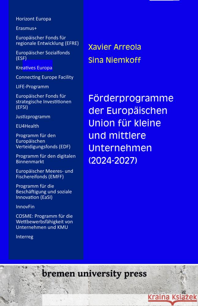 F?rderprogramme der Europ?ischen Union f?r kleine und mittlere Unternehmen (2024-2027) Sina Niemkoff Xavier Arreola 9783689041199 Bremen University Press - książka