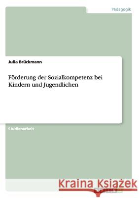 Förderung der Sozialkompetenz bei Kindern und Jugendlichen Julia B 9783640795239 Grin Verlag - książka