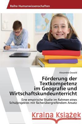 Förderung der Textkompetenz im Geografie und Wirtschaftskundeunterricht Oswald Alexandra 9783639721461 AV Akademikerverlag - książka