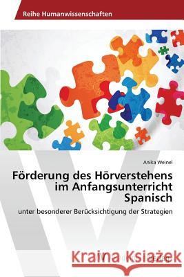 Förderung des Hörverstehens im Anfangsunterricht Spanisch Weinel Anika 9783639844825 AV Akademikerverlag - książka