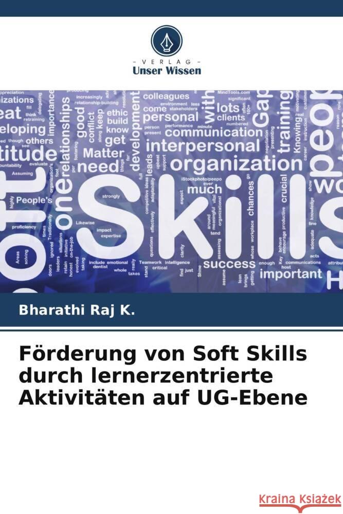 Förderung von Soft Skills durch lernerzentrierte Aktivitäten auf UG-Ebene Raj K., Bharathi 9786208203665 Verlag Unser Wissen - książka