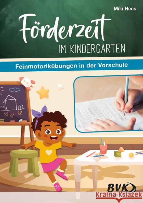 Förderzeit im Kindergarten - Feinmotorikübungen in der Vorschule Hees, Mila 9783965201996 BVK Buch Verlag Kempen - książka