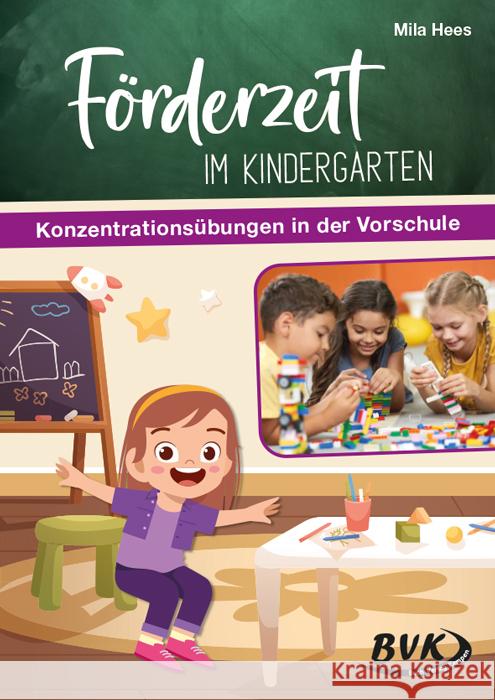 Förderzeit im Kindergarten - Konzentrationsübungen in der Vorschule Hees, Mila 9783965201989 BVK Buch Verlag Kempen - książka