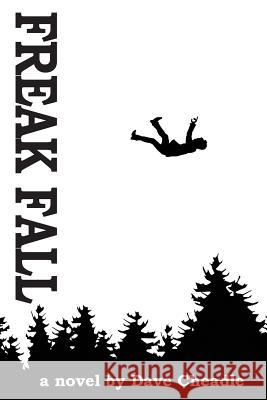 Freak Fall: Into the Apocalypse Dave Cheadle 9780967962290 Headwaters Christian Resources - książka