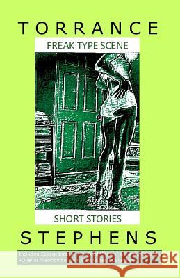 Freak Type Scene: Short Stories Torrance Stephens 9781535049634 Createspace Independent Publishing Platform - książka