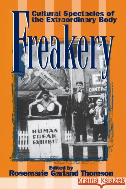 Freakery: Cultural Spectacles of the Extraordinary Body Thomson, Rosemarie Garland 9780814782224 New York University Press - książka