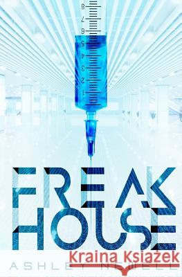 Freakhouse Ashley Newell 9781481992398 Createspace Independent Publishing Platform - książka