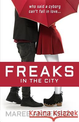 Freaks in the City Maree Anderson 9780994116024 Maree Anderson - książka