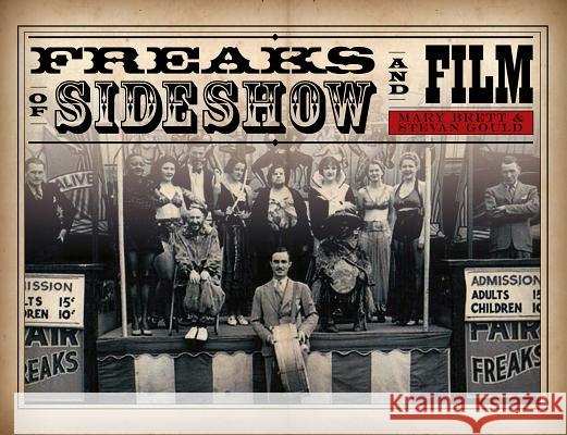 Freaks of Sideshow and Film Mary Brett Stevan Gould 9780764348457 Not Avail - książka