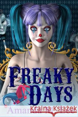 Freaky Days Amanda M. Lee 9781511710206 Createspace - książka