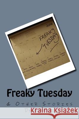 Freaky Tuesday & Other Stories Dewi Heald 9781999580711 Dream Jellyhouse - książka