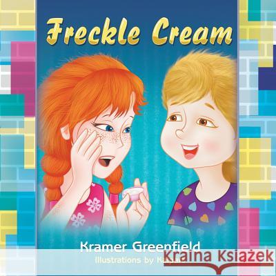 Freckle Cream Kramer Greenfield, Kalpart 9781681810164 Strategic Book Publishing - książka