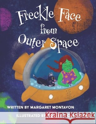 Freckle Face From Outer Space Collette Castleford Margaret Montavon  9798751545697 Independently Published - książka