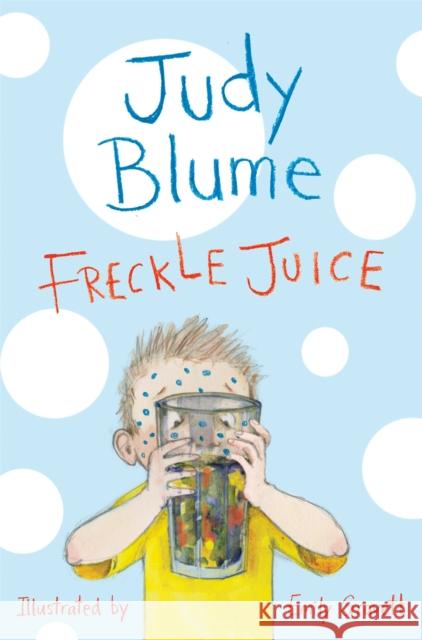 Freckle Juice Judy Blume 9781447262909 Pan Macmillan - książka