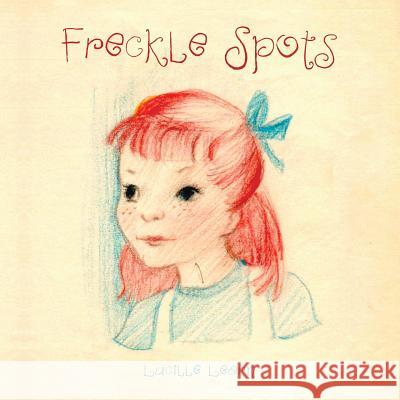 Freckle Spots Lucille Learn 9781490745848 Trafford Publishing - książka
