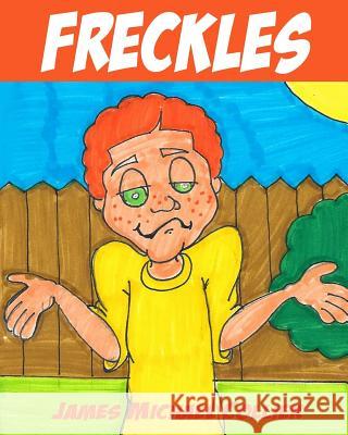 Freckles James Michael Collier Danyel Whitener 9780989986465 Ball Team Enterprise LLC - książka