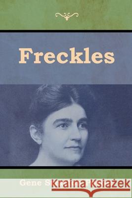 Freckles Gene Stratton-Porter 9781618956231 Bibliotech Press - książka