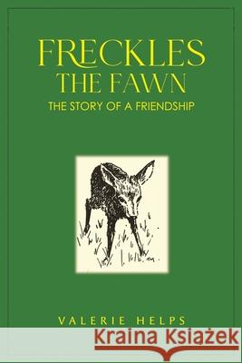 Freckles the Fawn - The Story of a Friendship Valerie Helps 9781787887374 Pegasus Elliot Mackenzie Publishers - książka