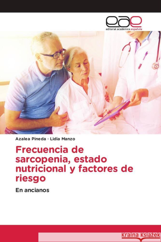 Frecuencia de sarcopenia, estado nutricional y factores de riesgo Pineda, Azalea, Manzo, Lidia 9783330096868 Editorial Académica Española - książka