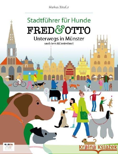 FRED & OTTO, Unterwegs in Münster und dem Münsterland Bötefür, Markus 9783956930065 FRED & OTTO - Der Hundeverlag - książka