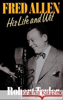 Fred Allen: His Life and Wit Robert Taylor 9780316833882 Little, Brown & Company - książka