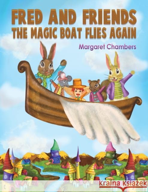 Fred and Friends – The Magic Boat Flies Again Margaret Chambers 9781398425132 Austin Macauley Publishers - książka