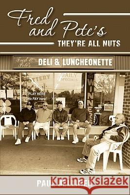 Fred and Pete's: They're All Nuts Paul Jellinek 9781456308834 Createspace - książka