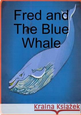 Fred and The Blue Whale Austin, Ged 9781291064117 Lulu Press Inc - książka