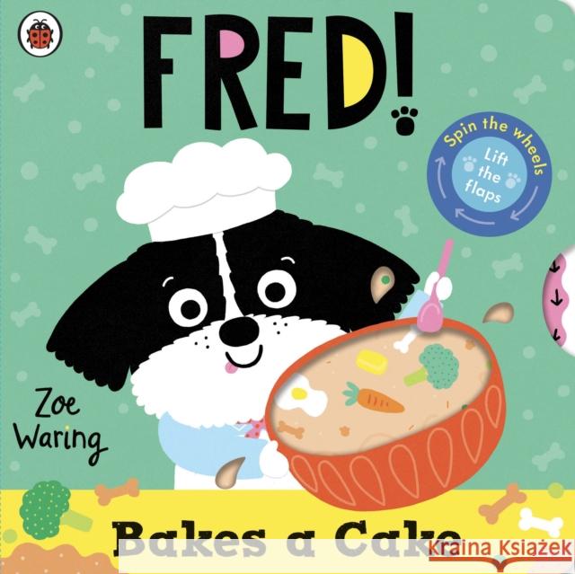 Fred: Bakes a Cake Zoe Waring 9780241738009 Penguin Random House Children's UK - książka
