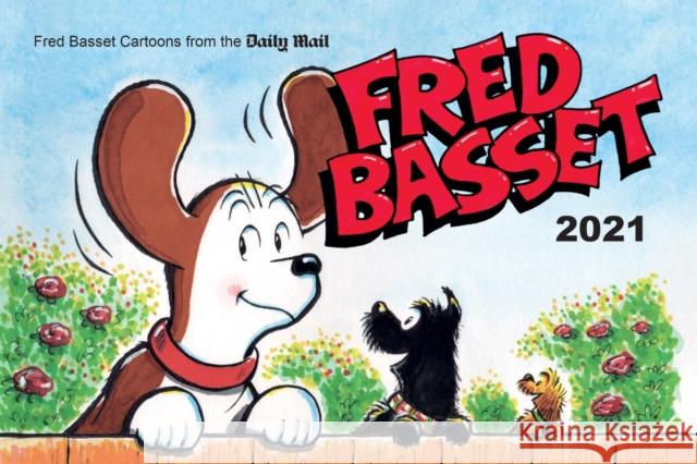 Fred Basset Yearbook 2021: Witty Comic Strips from Britain's Best-Loved Basset Hound Alex Graham 9781787835535 Octopus Publishing Group - książka