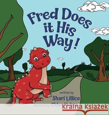 Fred Does it His Way! Shari Lillico Chloe Helms 9781738679003 Shari Lillico - książka