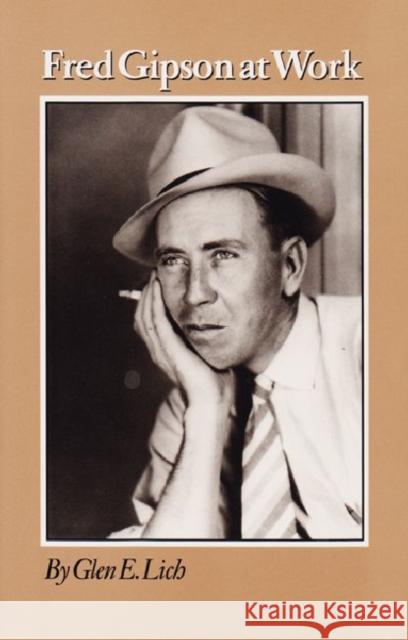 Fred Gipson at Work Glen E. Lich 9780890964248 Texas A&M University Press - książka