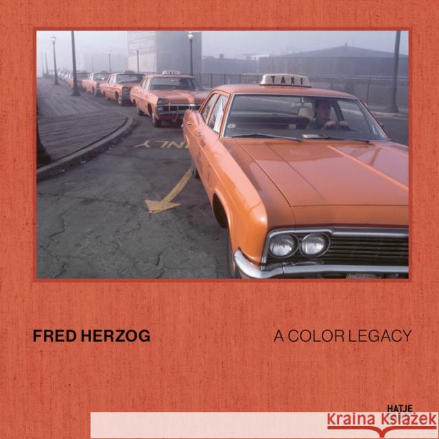 Fred Herzog: A Color Legacy  9783775761031 Hatje Cantz - książka